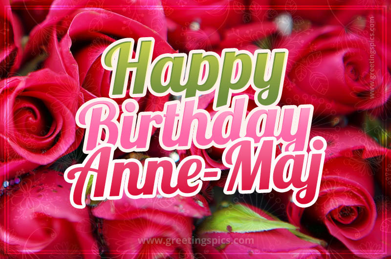 Happy Birthday Anne-Maj beautiful Image with red roses