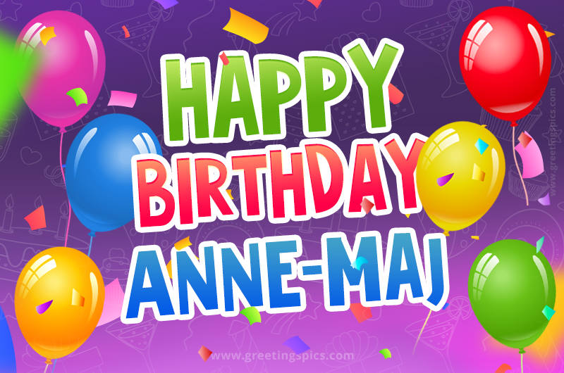 Happy Birthday Anne-Maj Festive Greeting Card