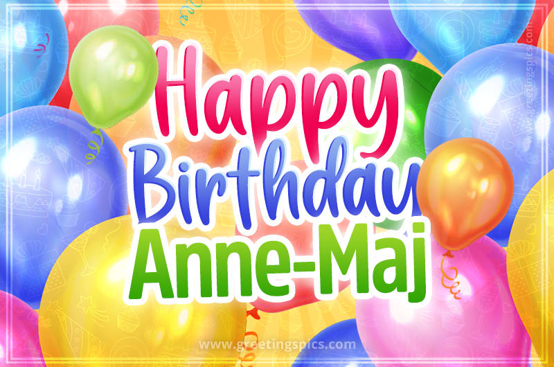 Happy Birthday Anne-Maj Image with colorful balloons