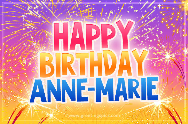 Happy Birthday Anne-Marie Picture with fireworks