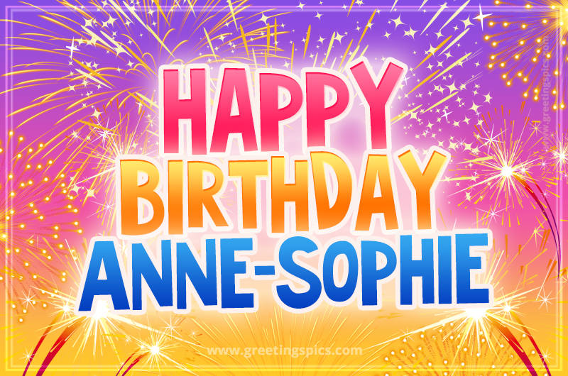 Happy Birthday Anne-Sophie Picture with fireworks