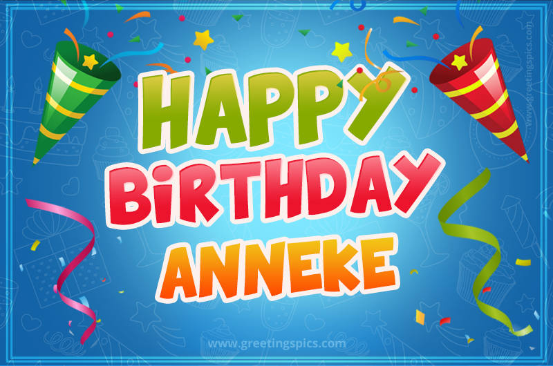 Happy Birthday Anneke picture with confetti and party poppers