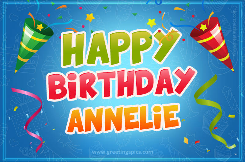 Happy Birthday Annelie picture with confetti and party poppers