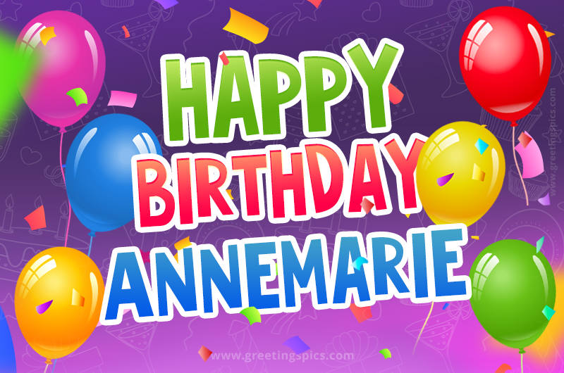 Happy Birthday Annemarie Festive Greeting Card