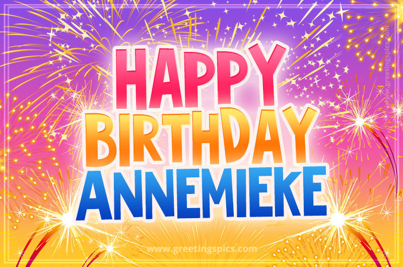 Happy Birthday Annemieke Picture with fireworks