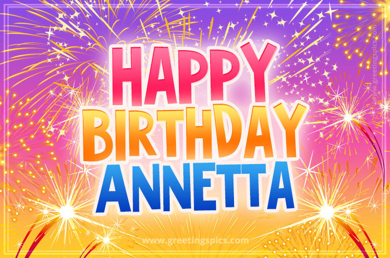 Happy Birthday Annetta Picture with fireworks