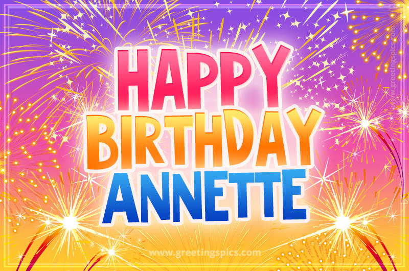 Happy Birthday Annette Picture with fireworks