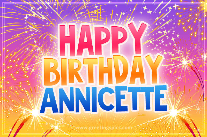 Happy Birthday Annicette Picture with fireworks