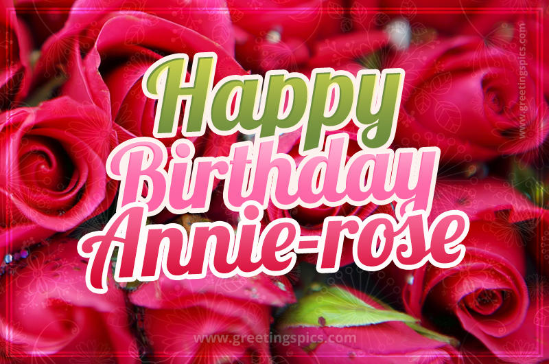 Happy Birthday Annie-rose beautiful Image with red roses