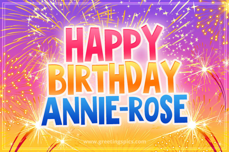 Happy Birthday Annie-rose Picture with fireworks