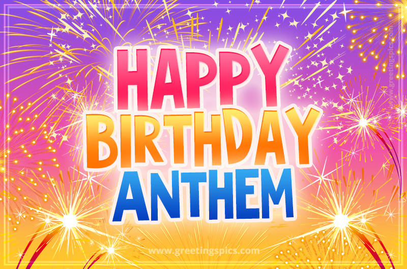 Happy Birthday Anthem Picture with fireworks