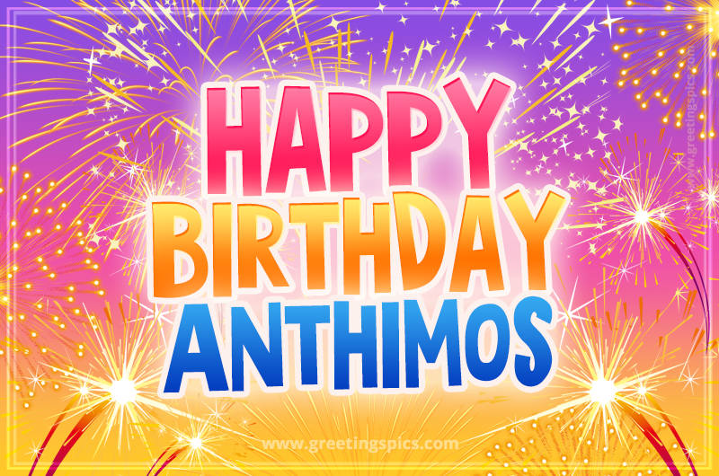 Happy Birthday Anthimos Picture with fireworks