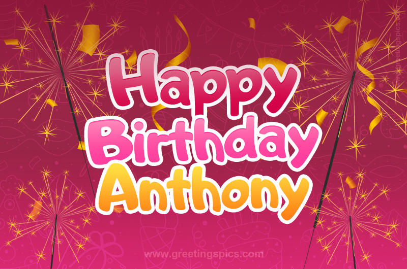 Happy Birthday Anthony Image with sparklers