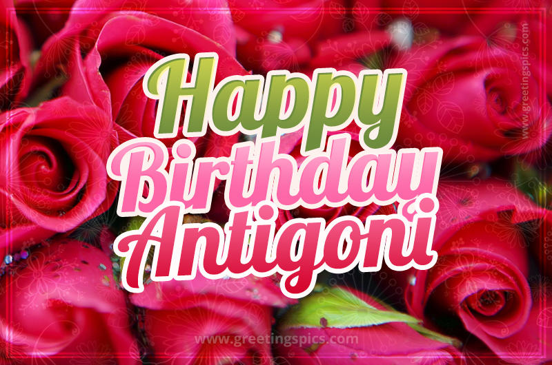 Happy Birthday Antigoni beautiful Image with red roses