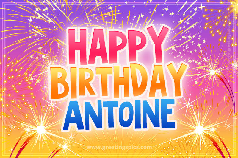 Happy Birthday Antoine Picture with fireworks