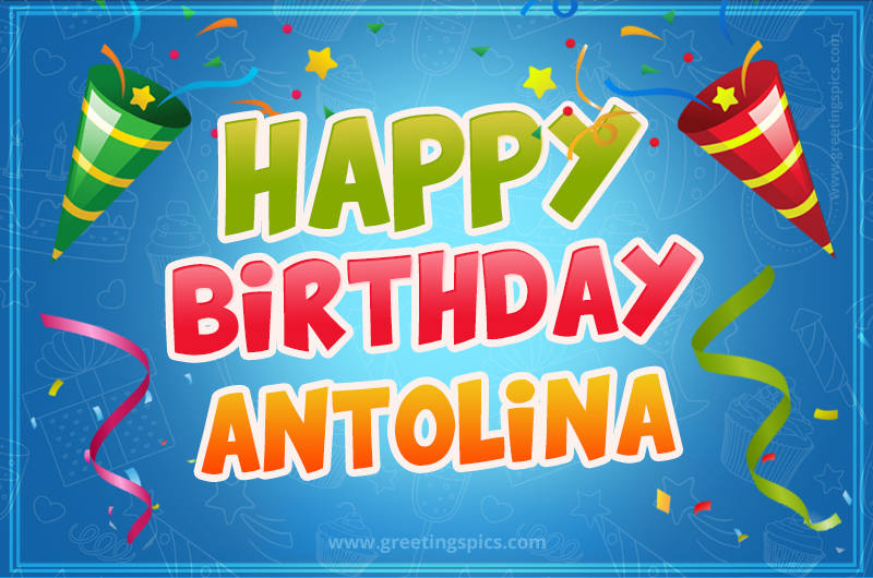 Happy Birthday Antolina picture with confetti and party poppers