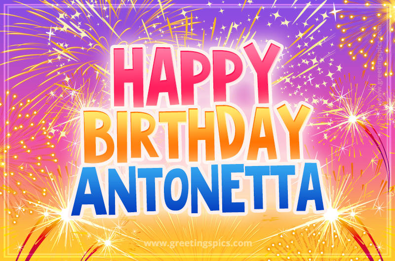 Happy Birthday Antonetta Picture with fireworks