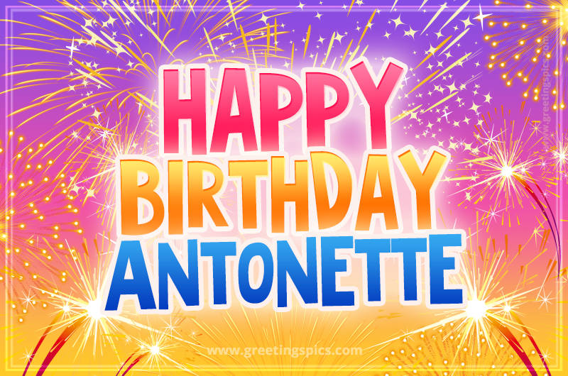 Happy Birthday Antonette Picture with fireworks