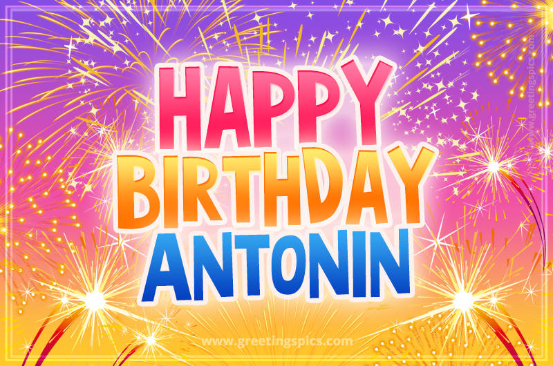 Happy Birthday Antonin Picture with fireworks