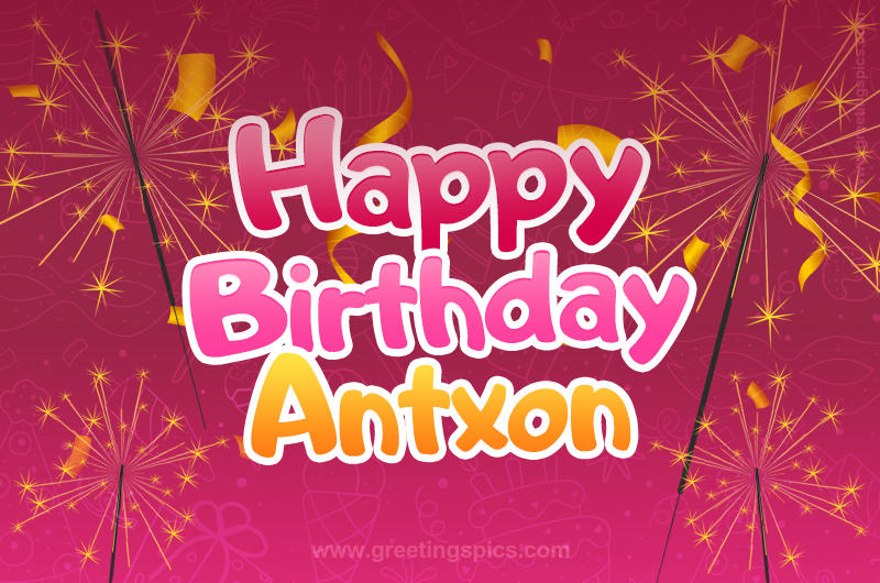 Happy Birthday Antxon Image with sparklers