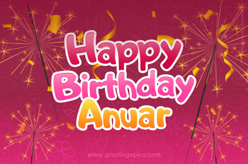 Happy Birthday Anuar Image with sparklers