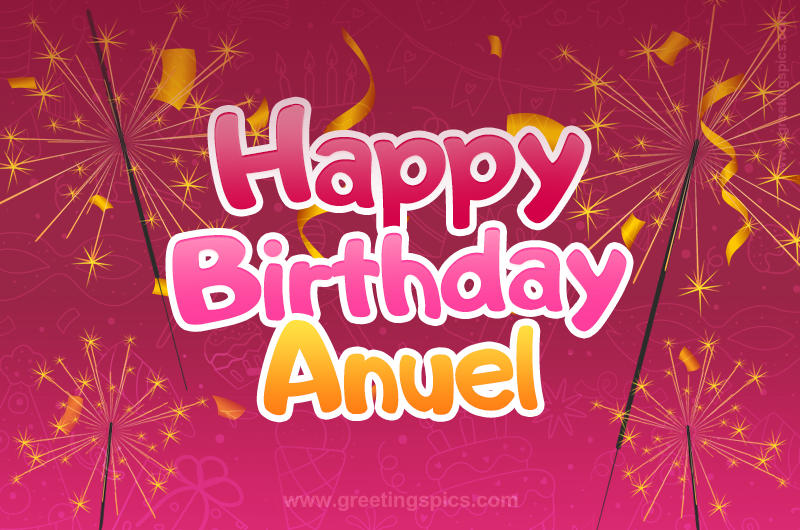 Happy Birthday Anuel Image with sparklers