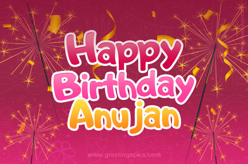 Happy Birthday Anujan Image with sparklers