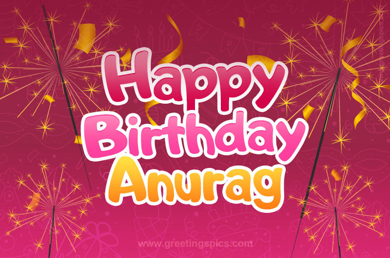 Happy Birthday Anurag Image with sparklers