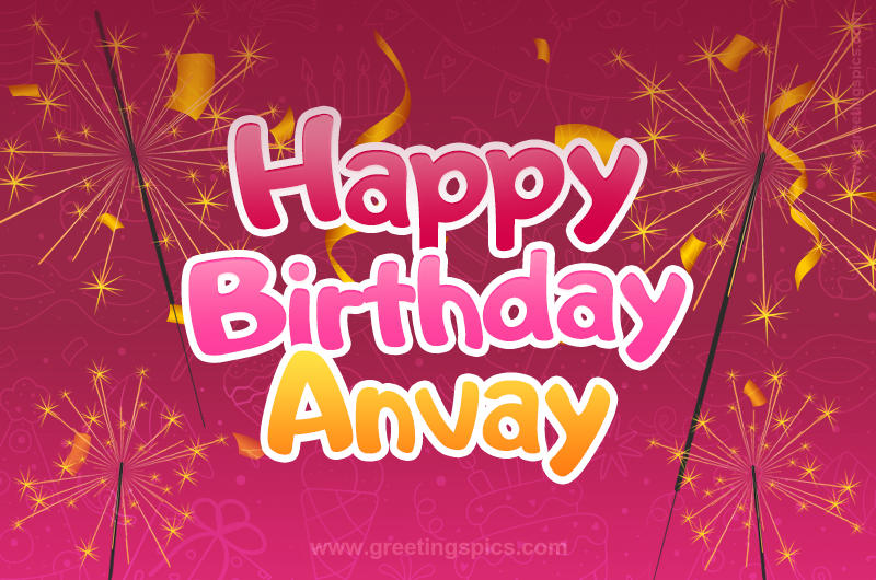 Happy Birthday Anvay Image with sparklers