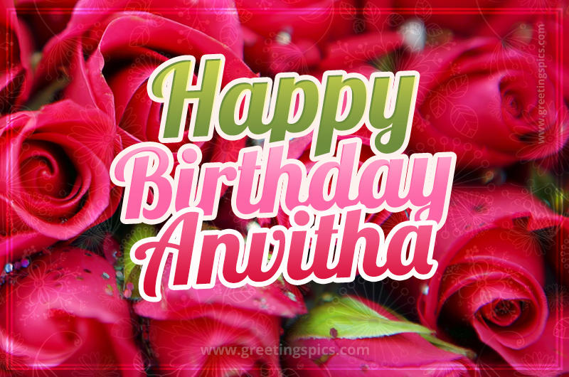 Happy Birthday Anvitha beautiful Image with red roses