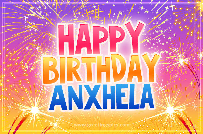 Happy Birthday Anxhela Picture with fireworks