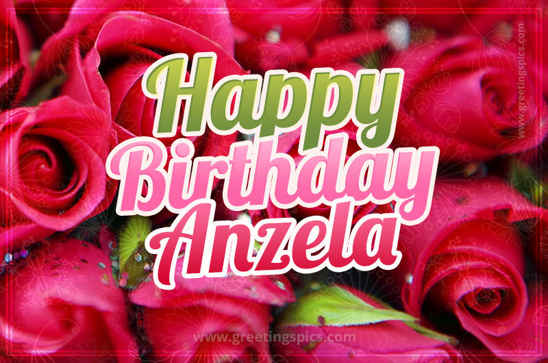 Happy Birthday Anzela beautiful Image with red roses