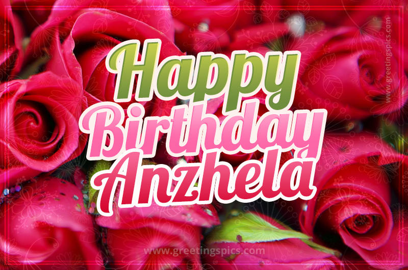 Happy Birthday Anzhela beautiful Image with red roses