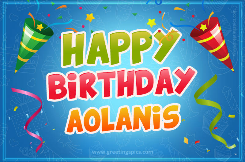 Happy Birthday Aolanis picture with confetti and party poppers