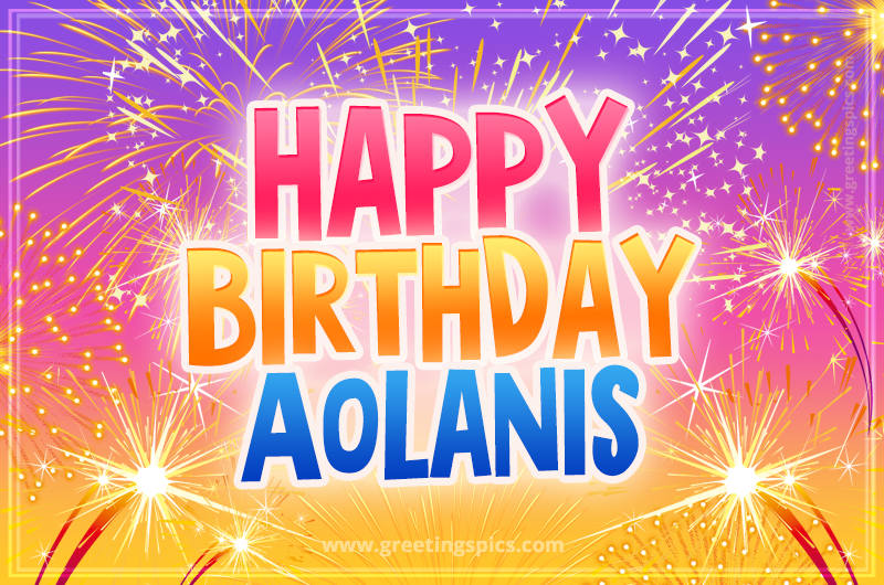 Happy Birthday Aolanis Picture with fireworks