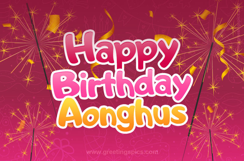 Happy Birthday Aonghus Image with sparklers