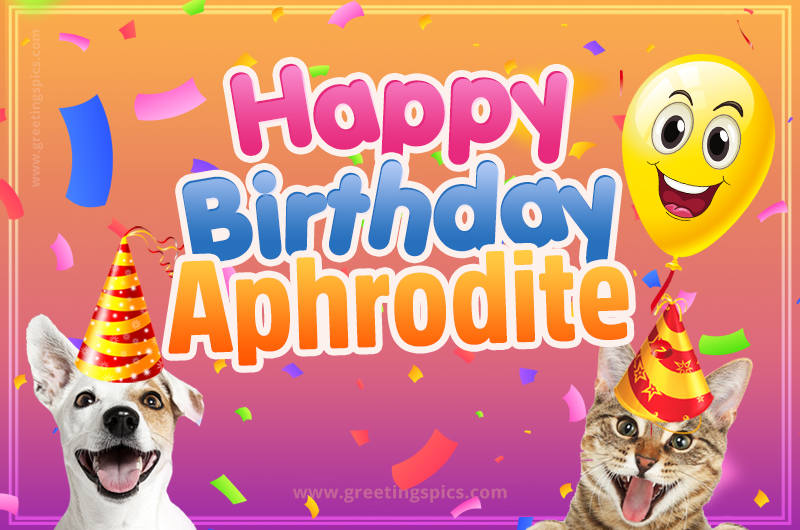 Happy Birthday Aphrodite Funny Image with cat and dog