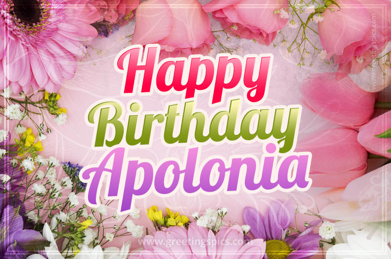 Happy Birthday Apolonia Picture with beautiful flowers