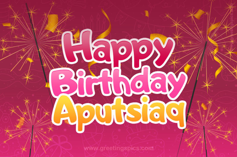 Happy Birthday Aputsiaq Image with sparklers