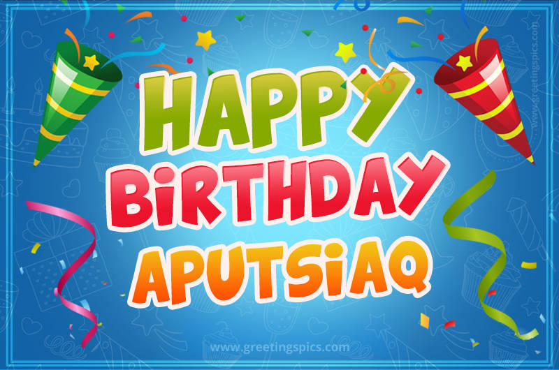 Happy Birthday Aputsiaq picture with confetti and party poppers