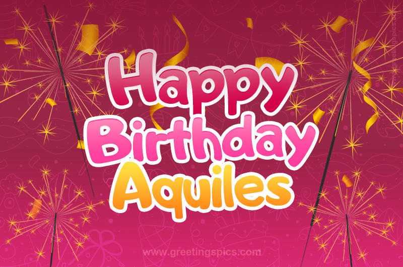 Happy Birthday Aquiles Image with sparklers