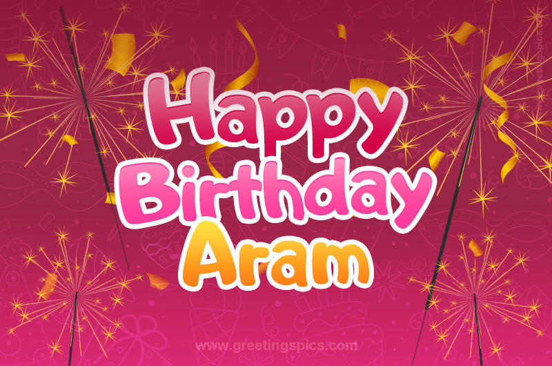 Happy Birthday Aram Image with sparklers