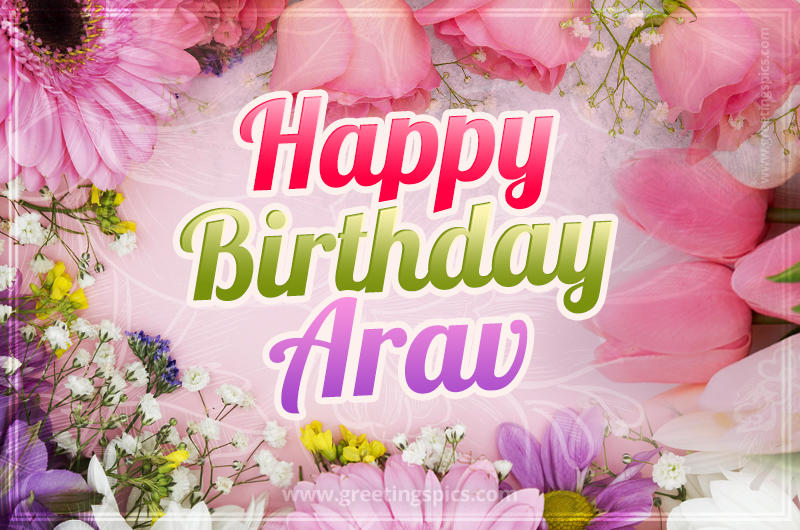 Happy Birthday Arav Picture with beautiful flowers