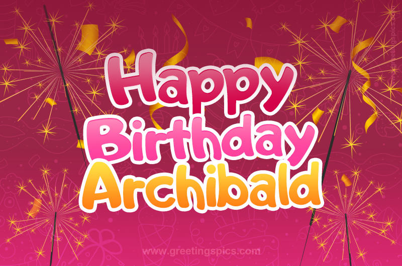 Happy Birthday Archibald Image with sparklers