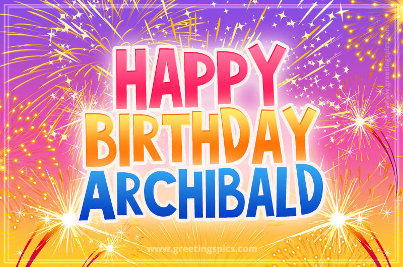 Happy Birthday Archibald Picture with fireworks