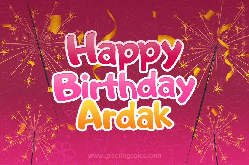 Happy Birthday Ardak Image with sparklers