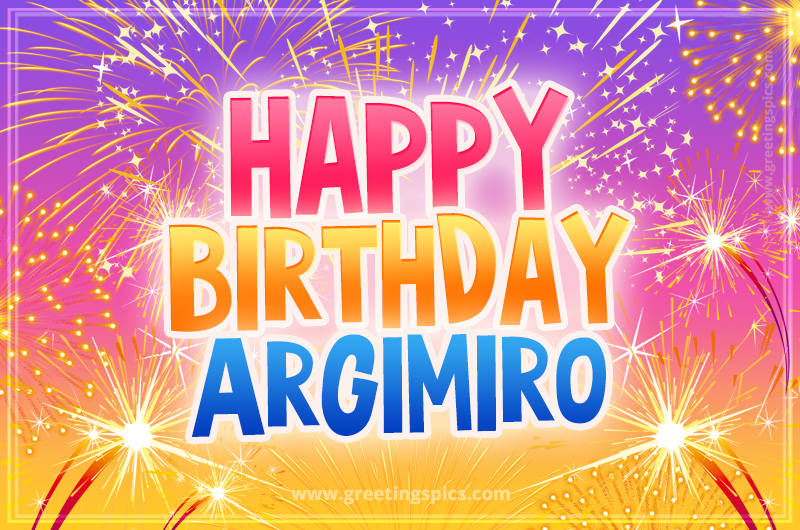 Happy Birthday Argimiro Picture with fireworks