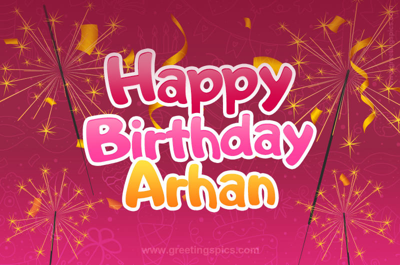 Happy Birthday Arhan Image with sparklers