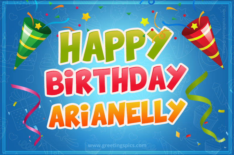 Happy Birthday Arianelly picture with confetti and party poppers