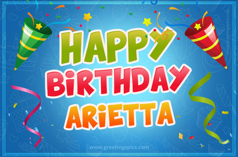 Happy Birthday Arietta picture with confetti and party poppers